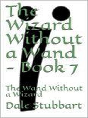 cover image of The Wizard Without a Wand--Book 7